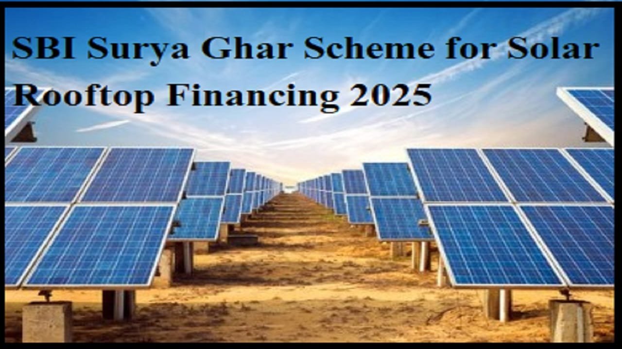 SBI Surya Ghar Scheme for Solar Rooftop Financing 2025